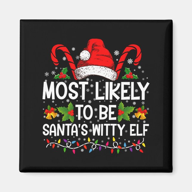 Imán Most Likely To Be Santas Witty Elf Christmas  (Frente)