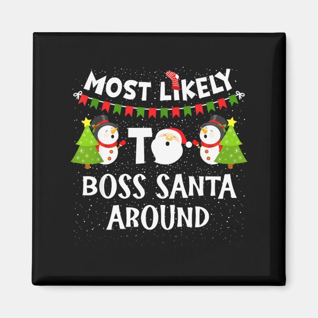 Imán Most Likely To Boss Santa Around Funny Holiday Chr (Frente)