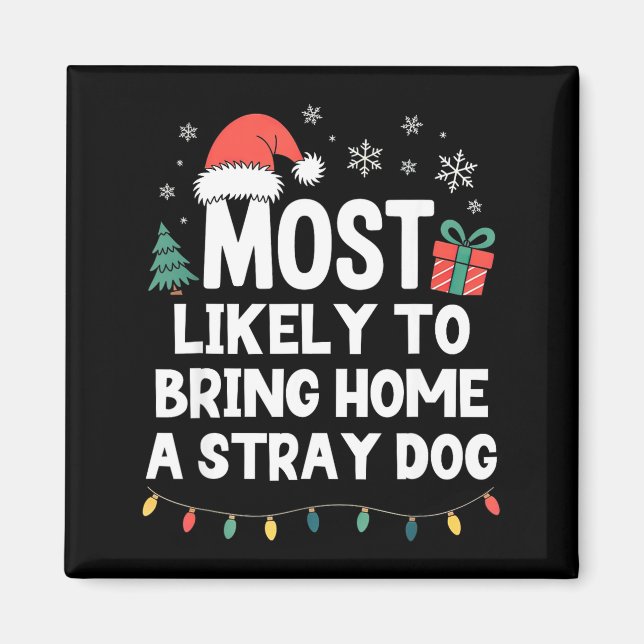 Imán Most Likely To Bring Home A Stray Dog Christmas Fu (Frente)