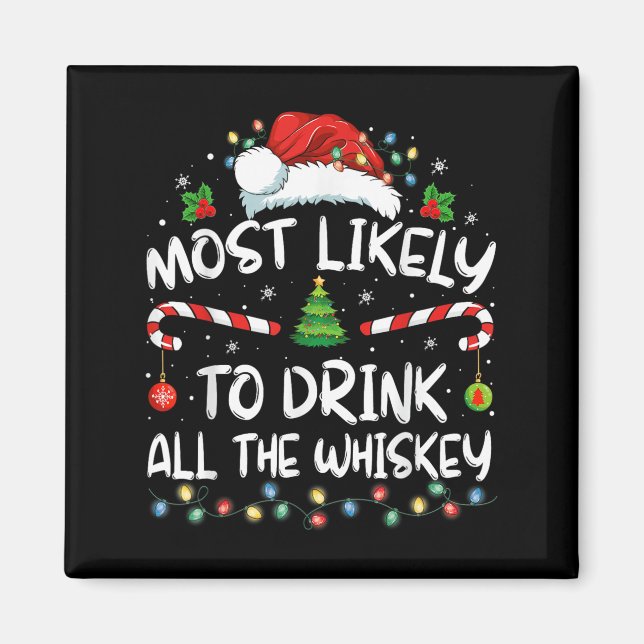 Imán Most Likely To Drink All The Whiskey Santa Christm (Frente)