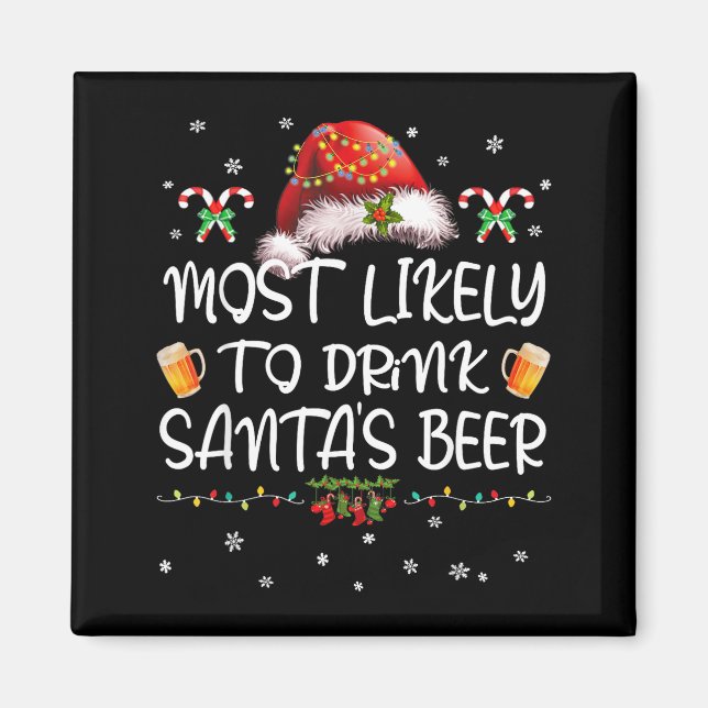 Imán Most Likely To Drink Santa Beer Funny Christmas Dr (Frente)