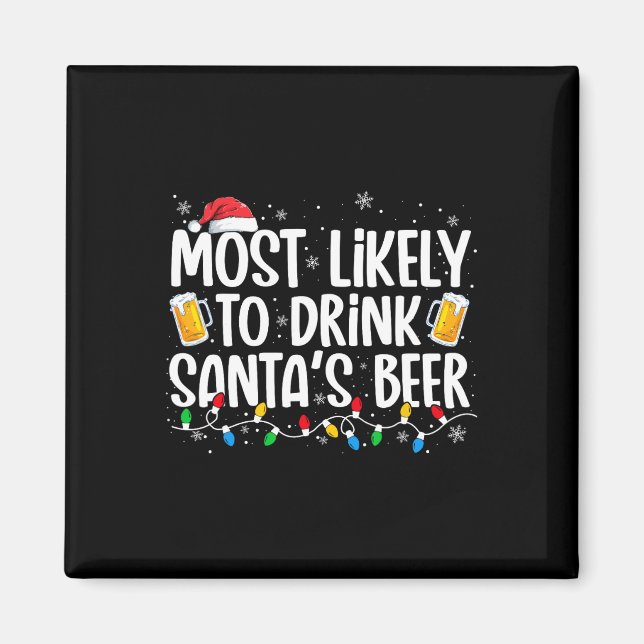 Imán Most Likely To Drink Santa's Beer Fun Christmas Dr (Frente)