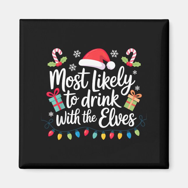 Imán Most Likely To Drink With The Elves Christmas  (Frente)