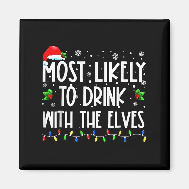 Imán Most Likely To Drink With The Elves Elf Christmas  (Frente)