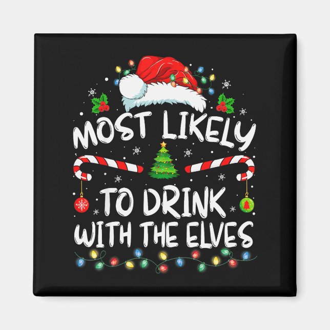 Imán Most Likely To Drink With The Elves Elf Drinking C (Frente)