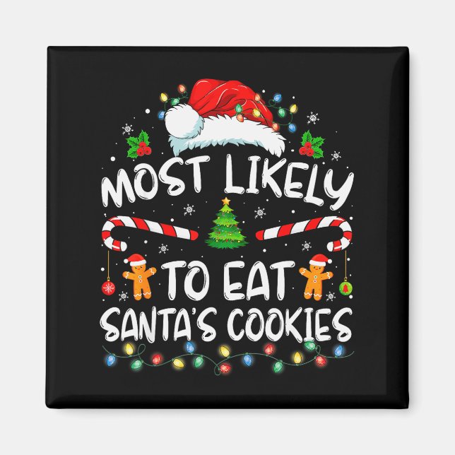 Imán Most Likely To Eat Santa's Cookies Funny Christmas (Frente)