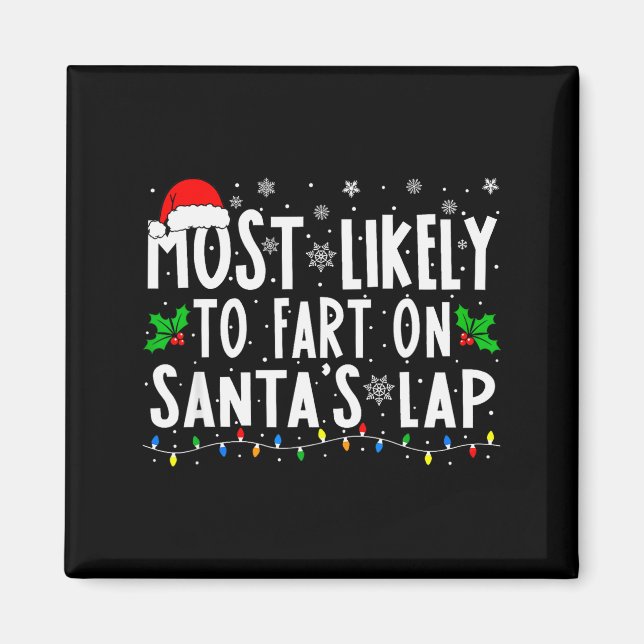 Imán Most Likely To Fart On Santas Lap Christmas  (Frente)