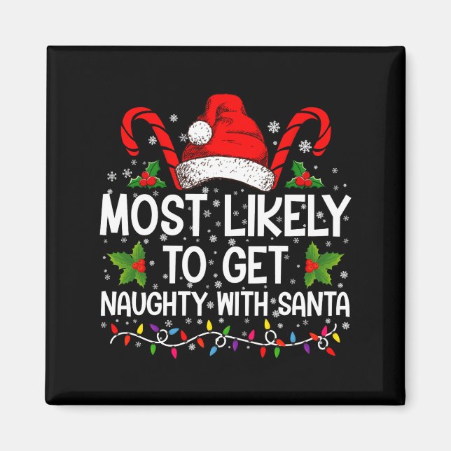 Imán Most Likely To Get Naughty With Santa Christmas  (Frente)