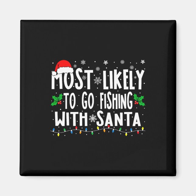Imán Most Likely To Go Fishing With Santa Fishing Funny (Frente)