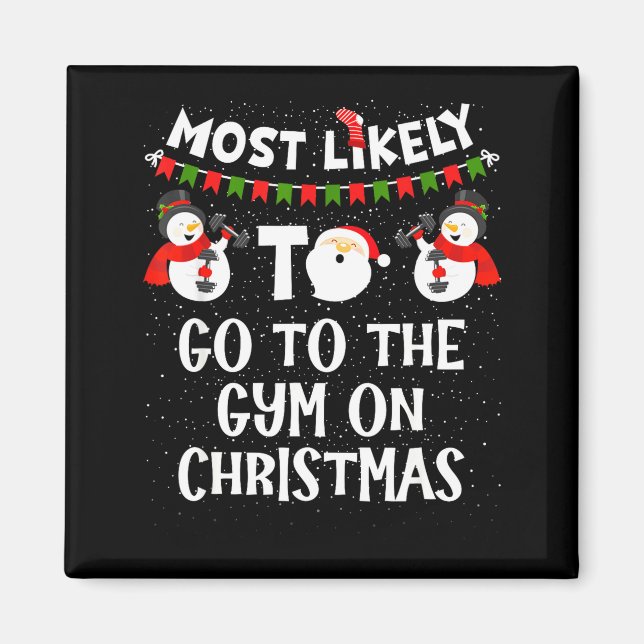 Imán Most Likely To Go Gym On Christmas Funny Family Sn (Frente)