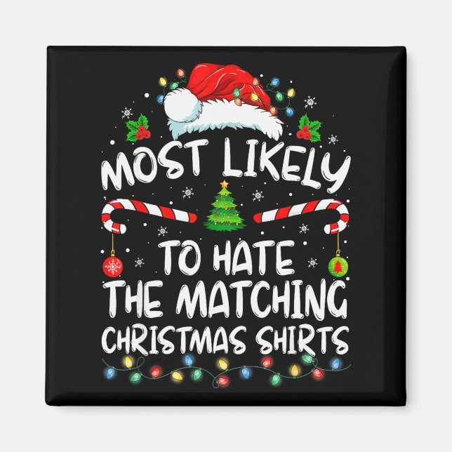 Imán Most Likely To Hate Matching Christmas Funny Famil (Frente)