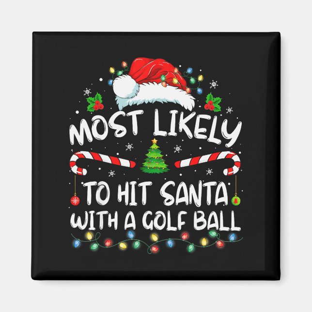 Imán Most Likely To Hit Santa With A Golf Ball Christma (Frente)