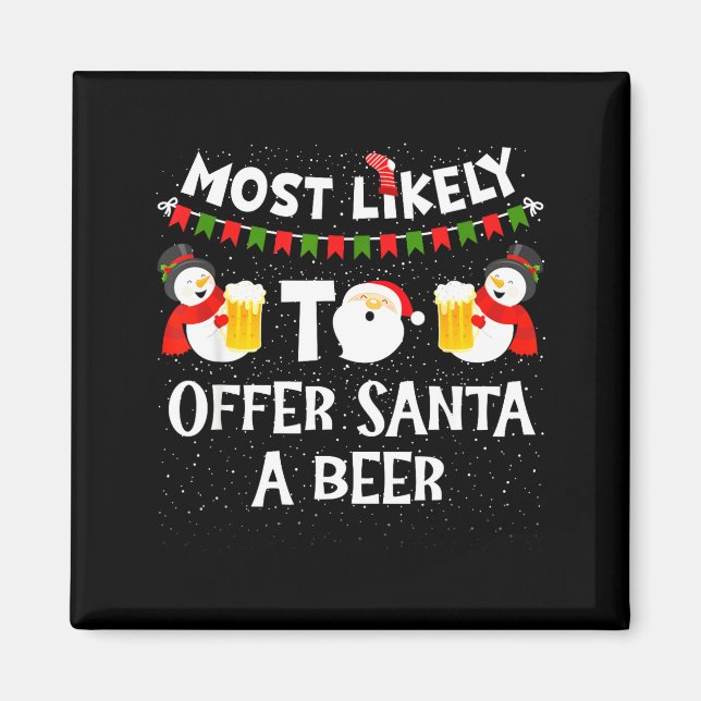 Imán Most Likely To Offer Santa A Beer Snowman Christma (Frente)