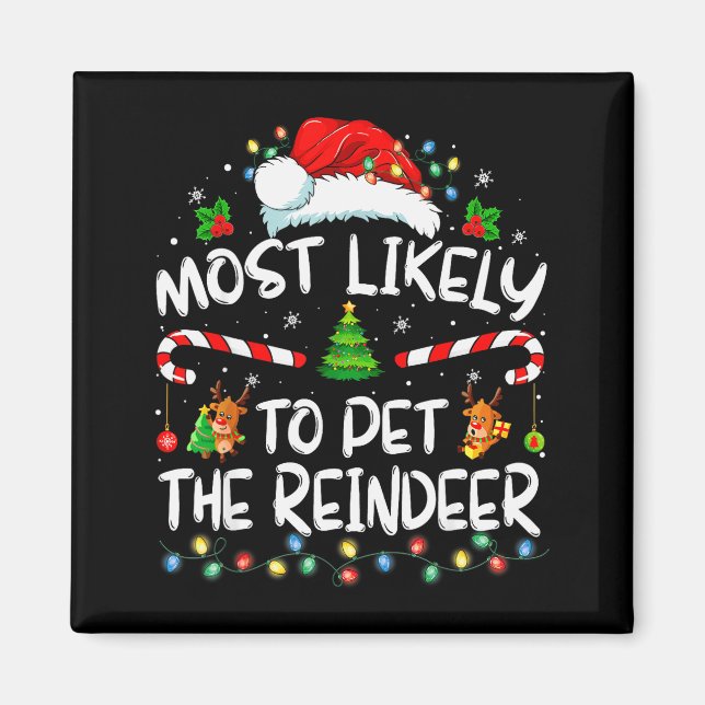 Imán Most Likely To Pet The Reindeer Funny Christmas  (Frente)