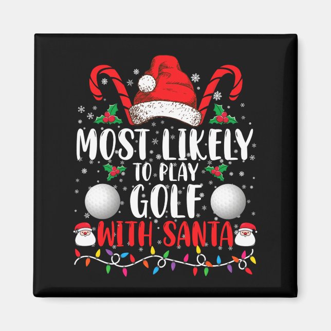 Imán Most Likely To Play Golf With Santa Family Xmas  (Frente)