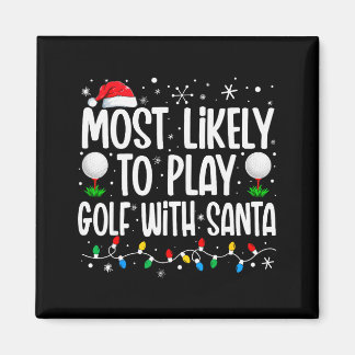 Imán Most Likely To Play Golf With Santa Funny Family C
