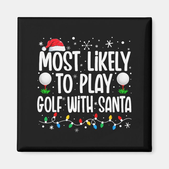 Imán Most Likely To Play Golf With Santa Funny Family C (Frente)