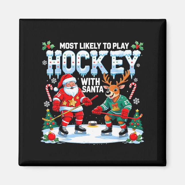 Imán Most Likely To Play Hockey With Santa Christmas  (Frente)