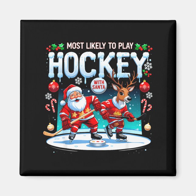 Imán Most Likely To Play Hockey With Santa Christmas  (Frente)