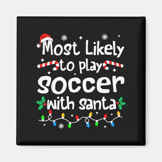 Imán Most Likely To Play Soccer With Santa C-hristmas M (Frente)