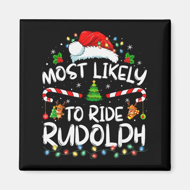 Imán Most Likely To Ride Rudolph Funny Christmas Holida (Frente)