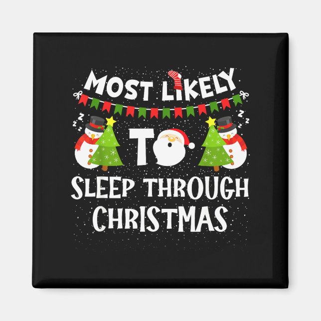 Imán Most Likely To Sleep Through Christmas Family Matc (Frente)