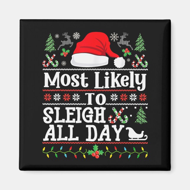 Imán Most Likely To Sleigh All Day Funny Christmas For  (Frente)