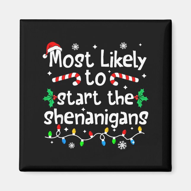 Imán Most Likely To Start The Shenanigans C-hristmas Ma (Frente)