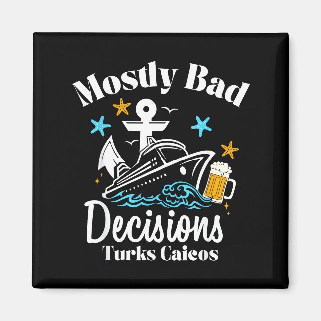 Imán Mostly Bad Decisions Turks Caicos Spring Break  (Frente)