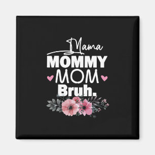 Imán Mother Art Mama Mommy Mom Bruh Floral Birthday