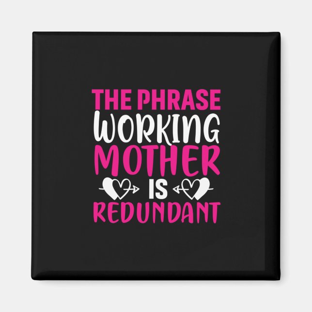 Imán Mother Art The Phrase Working Mother (Frente)