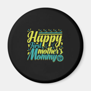 Imán Mother Gift Happy First Mommy Day