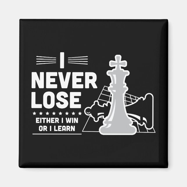 Imán Motivational Never Lose Chess Quote  (Frente)