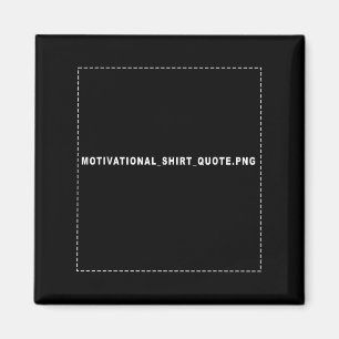 Imán Motivational_shirt_cito Cita graciosa motivacional