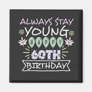 Imán Motivational Stay young Colorful 60 cumpleaños