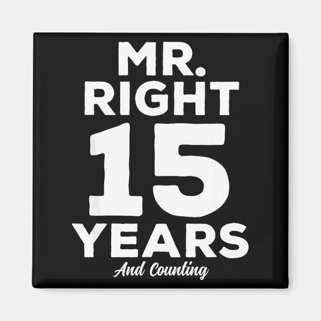 Imán Mr. Right 15 Years Wedding Anniversary Funny Match (Frente)