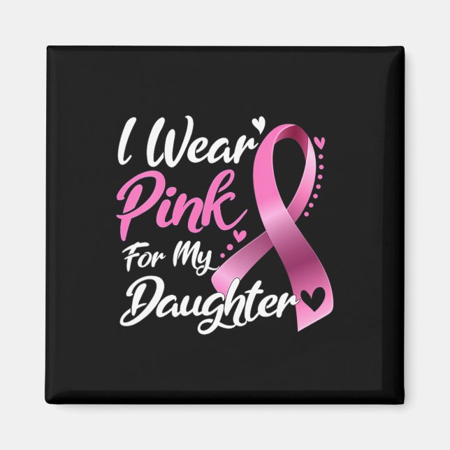 Imán Mujer Que Uso Rosa Por Mi Hija Y Cáncer De Mama (Frente)