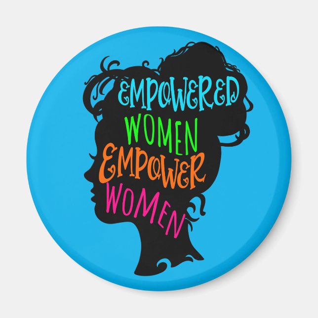 Imán Mujeres empoderadas empoderan a las mujeres (Frente)