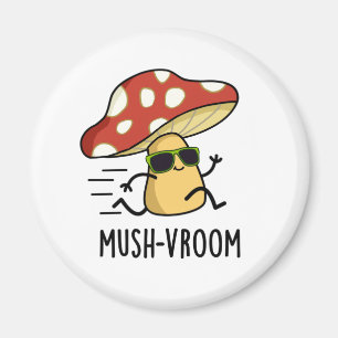 Imán Mush-vroom Funny Fast Mushroom Pun