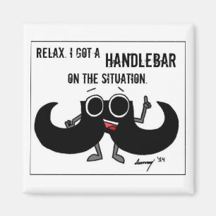 Imán Mustache 'TOMÓ UN MANDO EN LA SITUACIÓN' Magnet