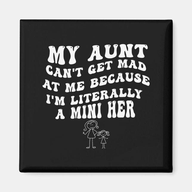 Imán My Aunt Can't Get Mad At Me Because I'm Literally  (Frente)