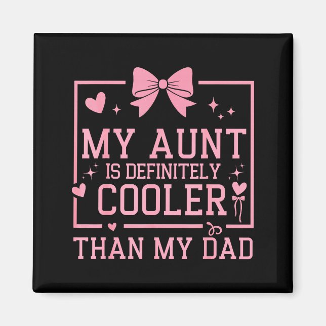 Imán My Aunt Is Definitely Cooler Than My Dad Niece Nep (Frente)