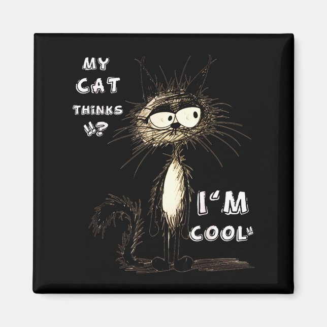 Imán My Cat Thinks I'm Cool Funny Gift For Pet Lover Hu (Frente)