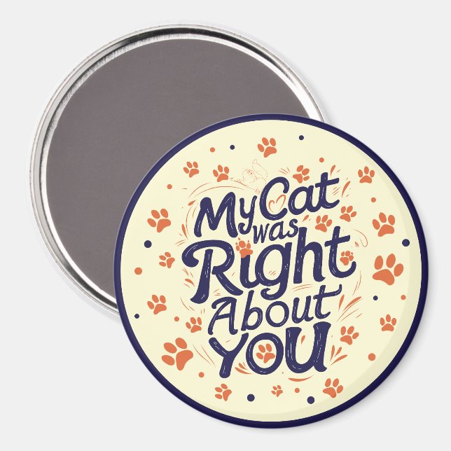 Imán My Cat Was Right About You –Cat Lover (Anverso/Reverso)