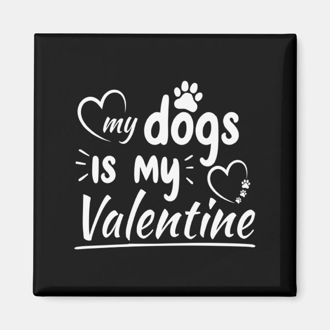 Imán My Dog Is My Valentine For Men Women Dog  (Frente)