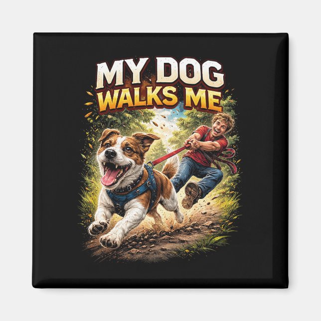 Imán My Dog Walks Me (Frente)