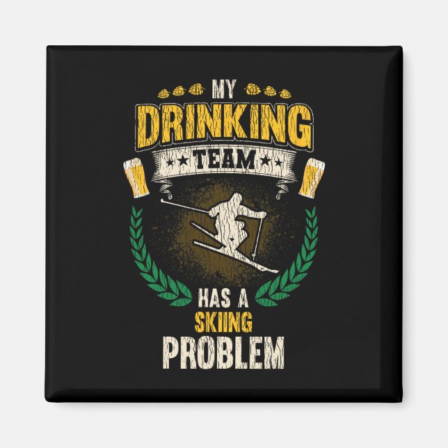 Imán My Drinking Team Has A Skiing Problem Funny Skier  (Frente)
