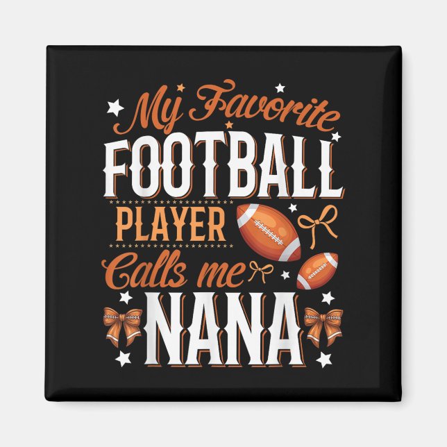 Imán My Favorite Football Player Calls Me Nana Football (Frente)