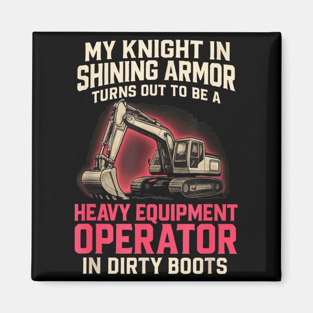 Imán My Knight In Shining Heavy Equipment Operator Wife (Frente)