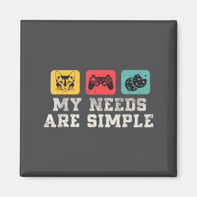 Imán My Needs Are Simple Gamers Fun,gamer Dad Funny Fat (Frente)